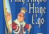   King Hugo's Huge Ego